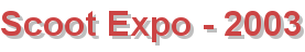 Scoot Expo - 2003
